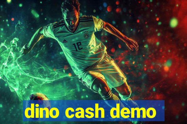 dino cash demo